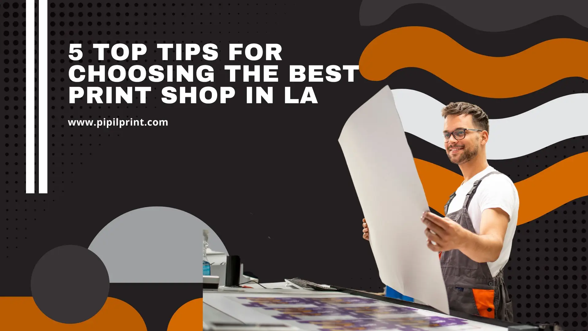 5 Top Tips for Choosing the Best Print Shop in LA